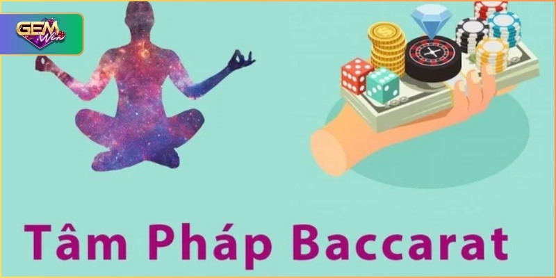 Cùng Gemwin khám phá bộ tâm pháp Baccarat đỉnh nhất năm 2024